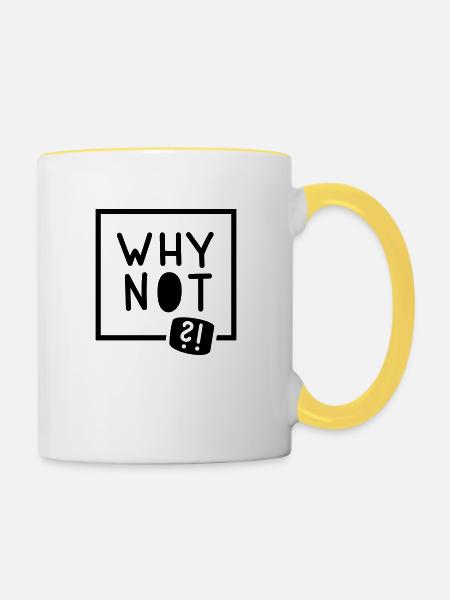 Why not?! - Tasse zweifarbig - Weiß/Gelb