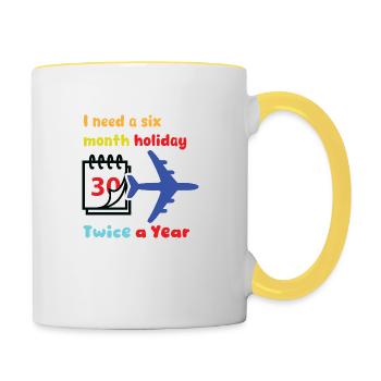 I need a six month holiday twice a year - Contrasting Mug - white/yellow - Right