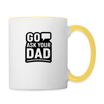 Go Ask Your Dad – Sarcastic Family Humor - Contrasting Mug - white/yellow - Right