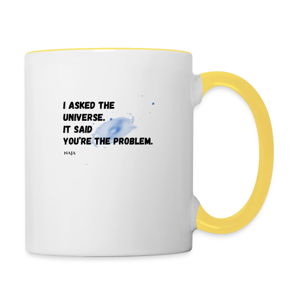 You're the problem! - Contrasting Mug