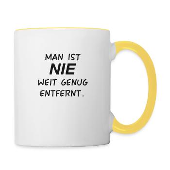 Man ist nie weit genug entfernt - Tasse zweifarbig - Weiß/Gelb - Rechts