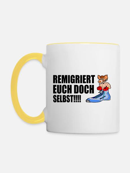 remigriert euch doch selbst - Tasse zweifarbig - Weiß/Gelb