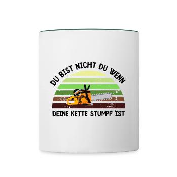 Du bist nicht du ....Kette stumpf - Tasse zweifarbig - Weiß/Dunkelgrün - Vorne