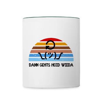 Dann gehts hoid retour - bayerischer Spruch - Tasse zweifarbig - Weiß/Dunkelgrün - Vorne