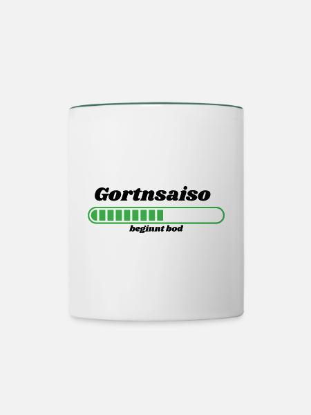 Gortnsaiso - bayerischer Spruch - Tasse zweifarbig - Weiß/Dunkelgrün