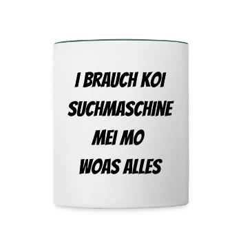 koi suchmaschine mei mann - bayerischer Spuch - Tasse zweifarbig - Weiß/Dunkelgrün - Vorne