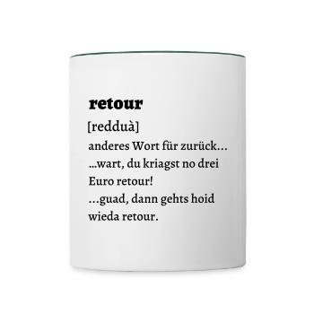 Retour Erklärung - bayrisch - Tasse zweifarbig - Weiß/Dunkelgrün - Vorne