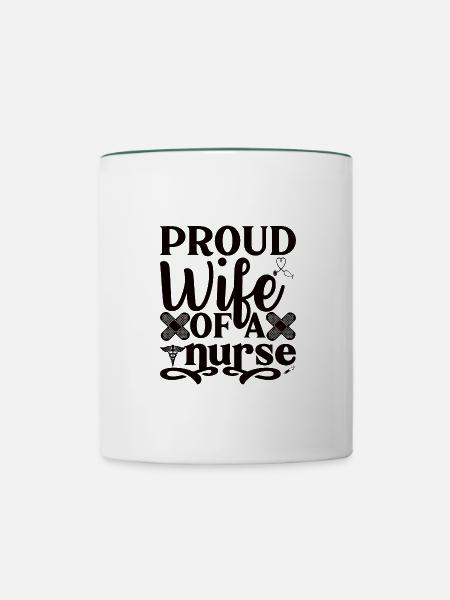 Ehefrau einer Krankenschwester - Tasse zweifarbig - Weiß/Dunkelgrün