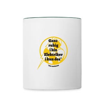 Ganz ruhig ... Elektriker - bayerischer Spruch - Tasse zweifarbig - Weiß/Dunkelgrün - Vorne