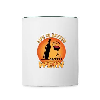 Wein Wine Alkohol Alcohol Saufen Life is Better - Tasse zweifarbig - Weiß/Dunkelgrün - Vorne
