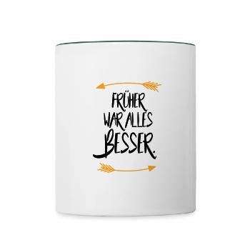 Früher war alles besser - Tasse zweifarbig - Weiß/Dunkelgrün - Vorne