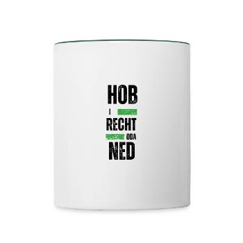 Hob i recht - bayerischer Spruch - Tasse zweifarbig - Weiß/Dunkelgrün - Vorne