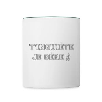 T’inquiète je gère - Mug contrasté - blanc/vert foncé - Devant