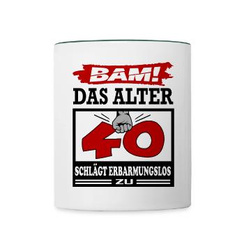 Geburtstag 40 Bam Boom Bombe Das Alter schlägt zu - Tasse zweifarbig - Weiß/Dunkelgrün - Vorne