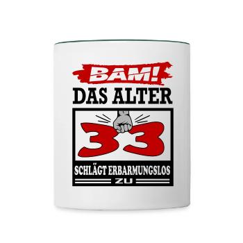 Geburtstag 33 Bam Boom Bombe Das Alter schlägt zu - Tasse zweifarbig - Weiß/Dunkelgrün - Vorne