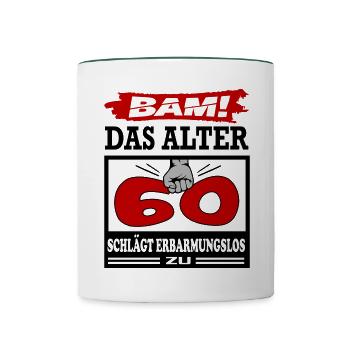 Geburtstag 60 Bam Boom Bombe Das Alter schlägt zu - Tasse zweifarbig - Weiß/Dunkelgrün - Vorne
