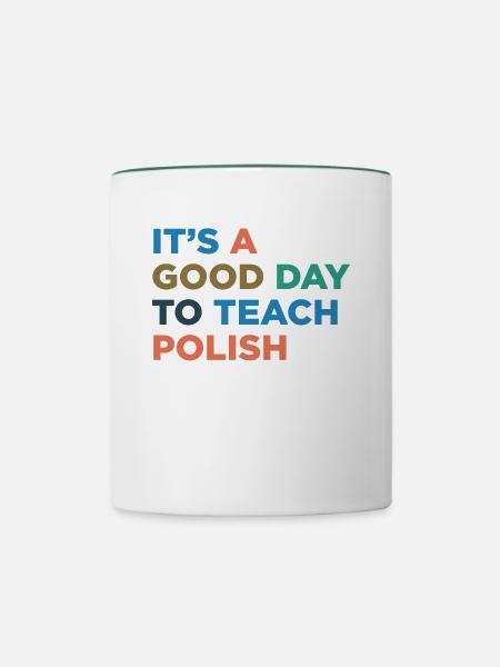 Lehren Sie Den Polnischen Lehrer - Tasse zweifarbig - Weiß/Dunkelgrün