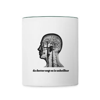 es is unheilbar... bayerischer Spruch - Tasse zweifarbig - Weiß/Dunkelgrün - Vorne