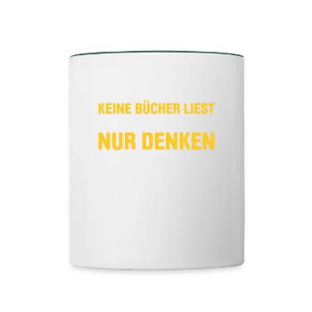 Wenn Man Keine Bücher Liest Kann Man Auch Nur Denk - Tasse zweifarbig - Weiß/Dunkelgrün - Vorne