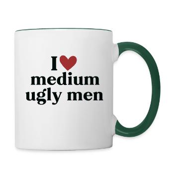 I love medium ugly men - Tasse zweifarbig - Weiß/Dunkelgrün - Rechts