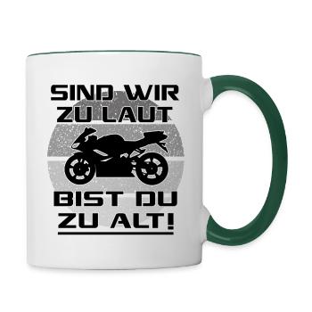 Motorradfahrer Sprüche Zu Laut Alt - Tasse zweifarbig - Weiß/Dunkelgrün - Rechts