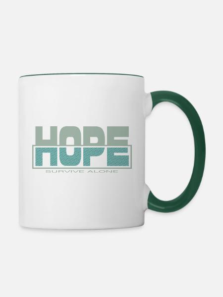 HOPE überleben allein - Tasse zweifarbig - Weiß/Dunkelgrün