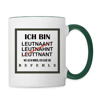 Leutnant T-Shirt Lustiger Spruch für Führungskraft - Tasse zweifarbig - Weiß/Dunkelgrün - Rechts
