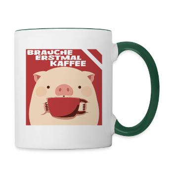 Brauche erstmal Kaffee - Schwein - Tasse zweifarbig - Weiß/Dunkelgrün - Rechts