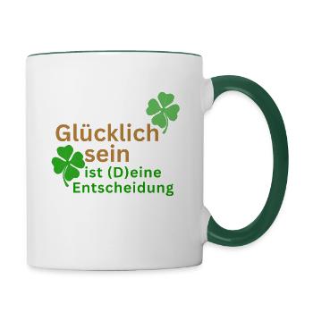 Glücklich sein ist eine Entscheidung - Tasse zweifarbig - Weiß/Dunkelgrün - Rechts