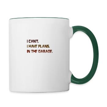 Kann ich keine Pläne in der Garage haben Vatertag - Tasse zweifarbig - Weiß/Dunkelgrün - Rechts