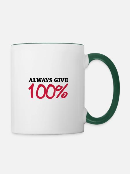 Always give 100 - Tasse zweifarbig - Weiß/Dunkelgrün