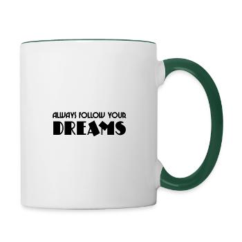 Always follow your dreams - Mug contrasté - blanc/vert foncé - Droite