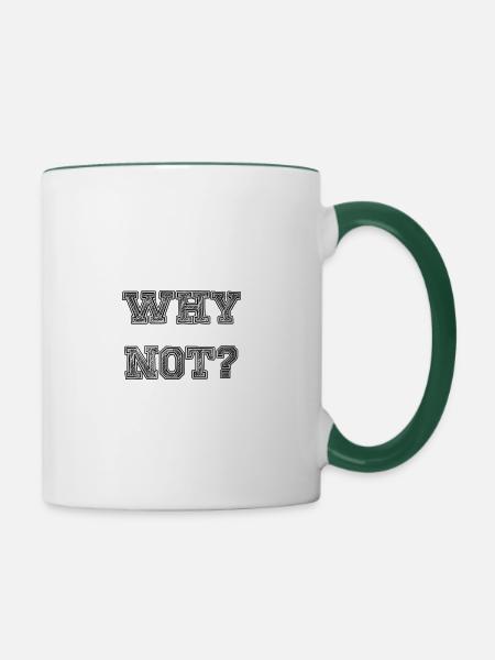why not? - Tasse zweifarbig - Weiß/Dunkelgrün