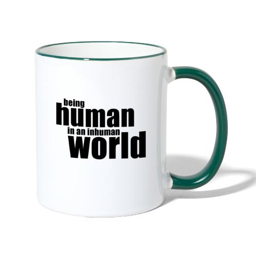 Being human in an inhuman world - Contrasting Mug
