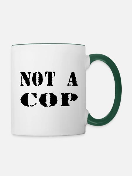 NOT A COP - Tasse zweifarbig - Weiß/Dunkelgrün