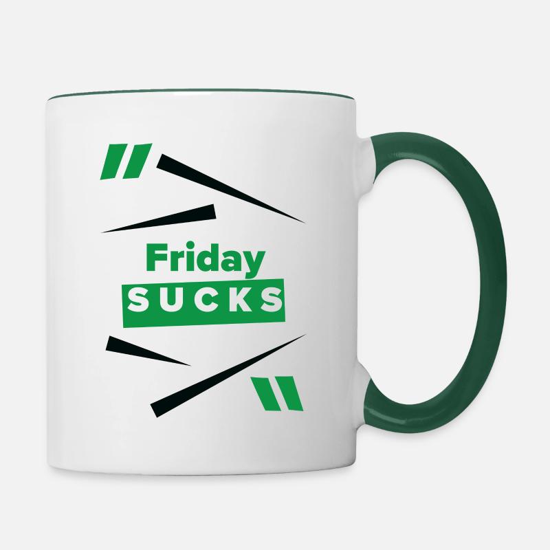 Friday sucks oder ist Friday Dein Lieblingstag? - Tasse zweifarbig - Weiß/Dunkelgrün