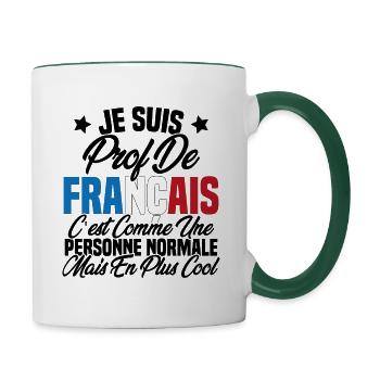 Je suis prof de français Cadeau Prof - Mug contrasté - blanc/vert foncé - Droite
