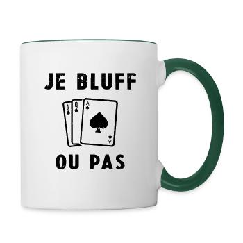 Je Bluff Ou Pas Poker Homme Femme Humour - Mug contrasté - blanc/vert foncé - Droite