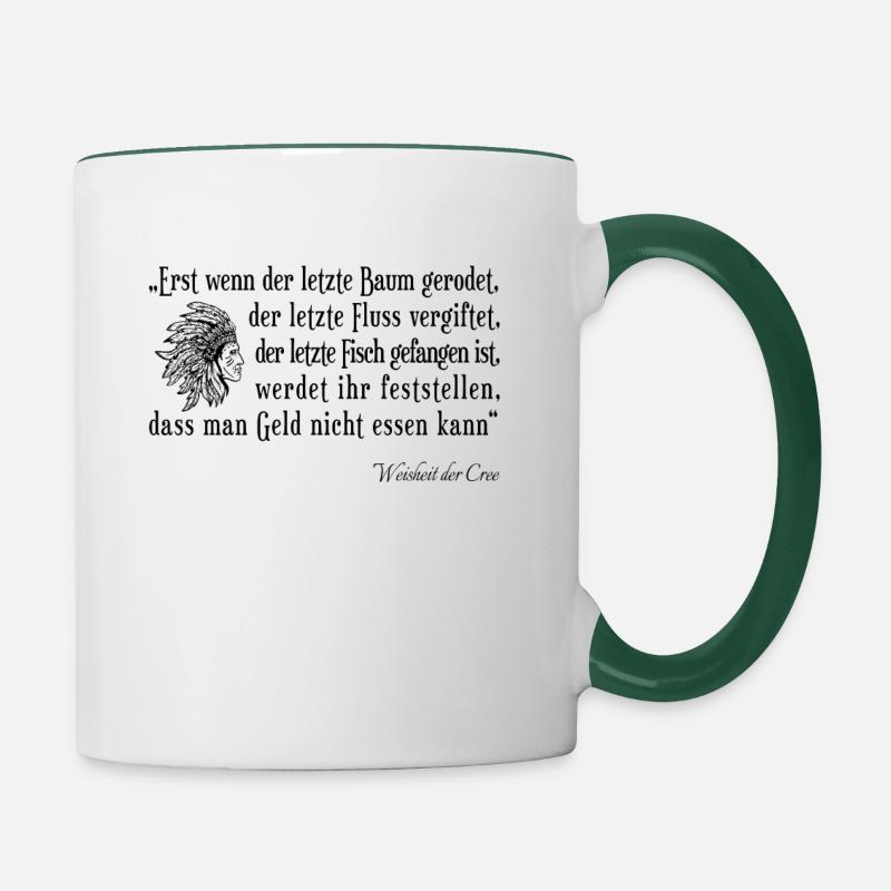 Erst wenn der letzte Baum gerodet - Tasse zweifarbig - Weiß/Dunkelgrün