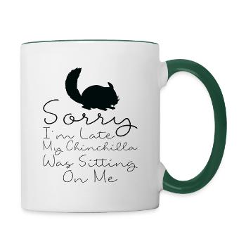 Ich Bin Spät Dran, Meine Chinchilla Sitzt Auf Mir - Tasse zweifarbig - Weiß/Dunkelgrün - Rechts