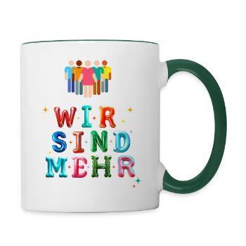 Wir sind mehr - Statement gegen Hass & Rassismus - Tasse zweifarbig - Weiß/Dunkelgrün - Rechts