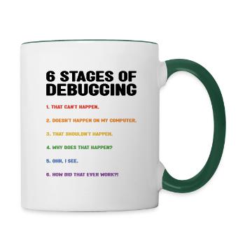 6 Stages Of Debugging Coder Programmer Software De - Tasse zweifarbig - Weiß/Dunkelgrün - Rechts