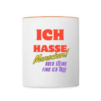"Ich hasse Menschen, aber Steine find ich toll! - Tasse zweifarbig - Weiß/Orange - Vorne
