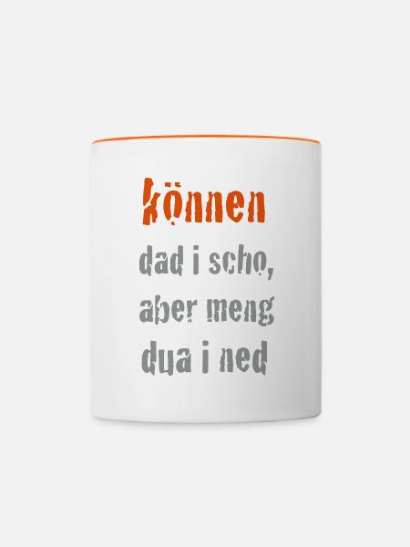 können dad i schon ... - Tasse zweifarbig - Weiß/Orange