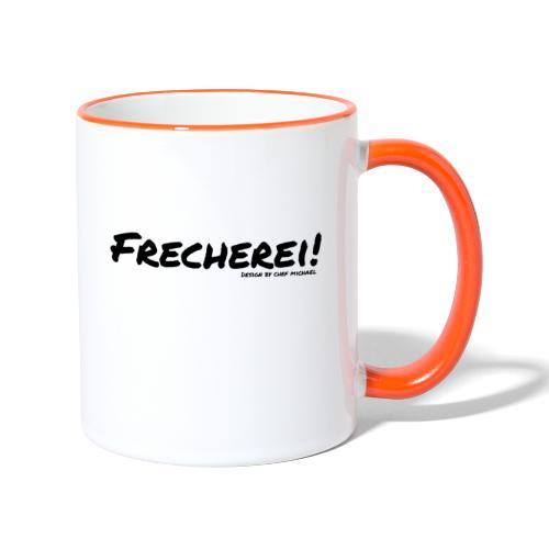 Frecherei! - Design by Chef Michael - Tasse zweifarbig