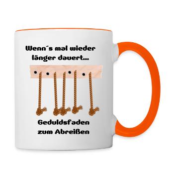 Geduldsfaden Wenns mal wieder länger dauert - Tasse zweifarbig - Weiß/Orange - Rechts
