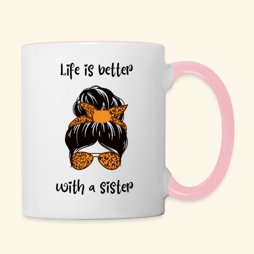 Life is better with a sister - Tasse zweifarbig