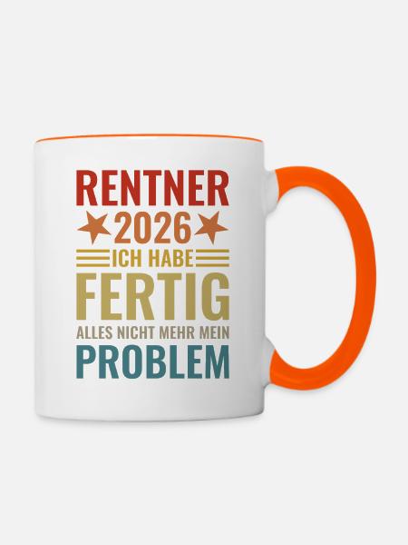 Rentner 2026 Ich habe fertig - Tasse zweifarbig - Weiß/Orange