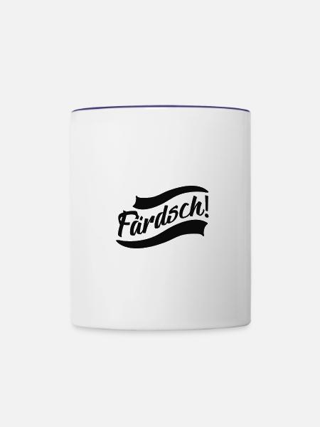 FÄRDSCH ! FERTIG SEIN - Tasse zweifarbig - Weiß/Kobaltblau