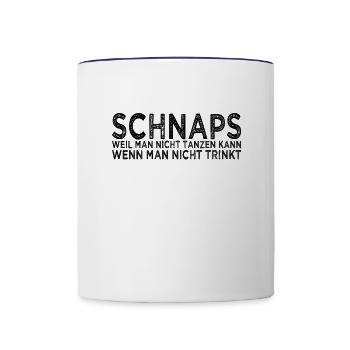Schnaps Tanzen Spruch - Tasse zweifarbig - Weiß/Kobaltblau - Vorne
